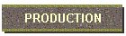 PRODUCTION